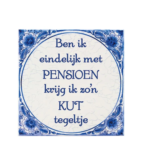 Tegel Delfts blauw - Pensioen kut